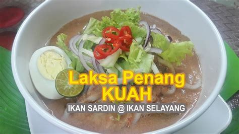 Kekeringan idea tentang cara masakannya? LAKSA PENANG KUAH IKAN SARDIN @ IKAN SELAYANG - YouTube