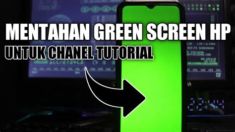 Mentahan Green Screen Hp Buat Chanel Tutorial Youtube