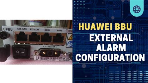 How To Configure External Alarms On Huawei Bbu5900 External Alarm