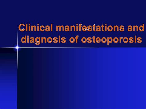 Ppt Clinical Manifestations And Diagnosis Of Osteoporosis Powerpoint