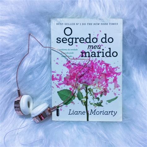 Livro O Segredo Do Meu Marido Liane Moriarty Livros Para Ler New York Times Verdades