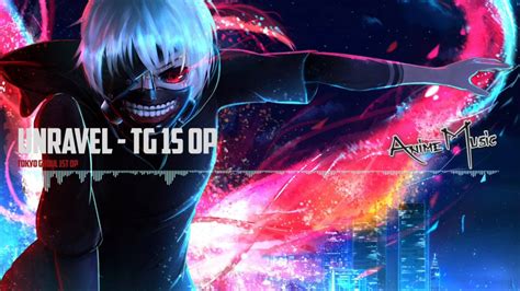 Tokyo Ghoul 1st Opening Unravel Full Song Youtube