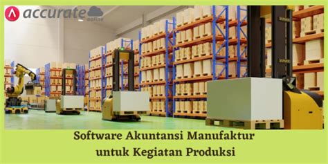 Software Akuntansi Manufaktur Untuk Kegiatan Produksi Accurate Online