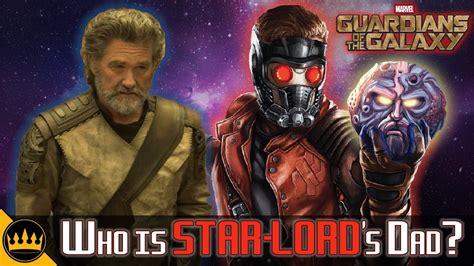 Who Is Star Lords Dad Guardians Of The Galaxy Vol 2 Spoilers Youtube