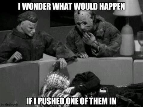 10 Horror Movie Memes Perfect For Halloween Horror Movies Memes