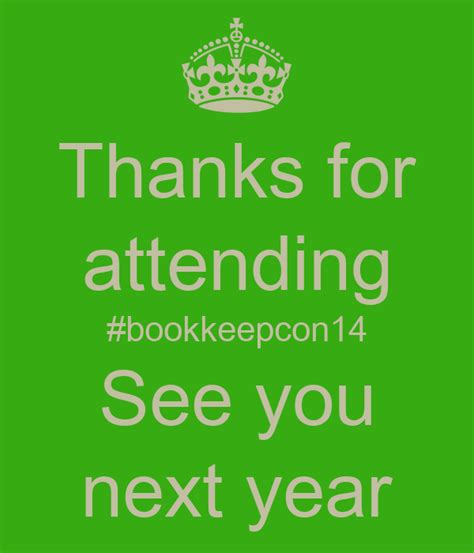 Since the break goes through new years day, the jokester is stating that the next time he greets you, it will be a year ahead the last time he saw you. Thanks for attending #bookkeepcon14 See you next year ...