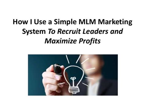Mlm Marketing System How To Use An Mlm Marketing System To Recruit