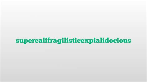 This page is made for those who don't know how to pronounce supercalifragilisticexpialidocious in english. supercalifragilisticexpialidocious meaning and ...