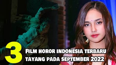 Rekomendasi Film Horor Indonesia Yang Tayang Bulan Februari Ada Hot