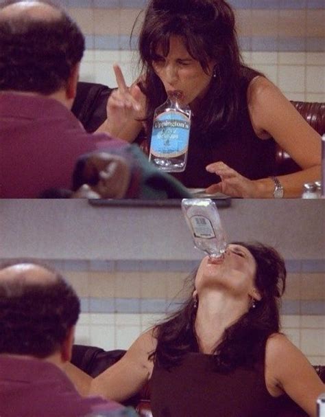 This Is Why You Drink In Public Seinfeld Seinfeld Quotes Elaine Benes