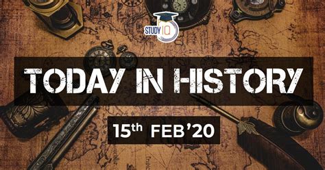 15th Feb What Happened Today In History On This Day