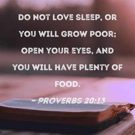 Proverbs 2013 Do Not Love Sleep Or You Will Grow Poor Open Your Eyes
