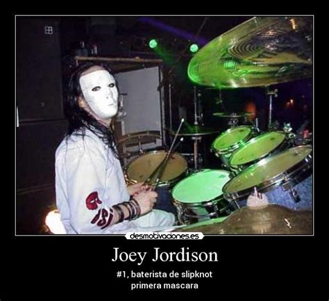 Joey jordison'ın ailesi tarafından yapılan açıklamada ölüm sebebine ilişkin bir detay verilmezken. Imágenes y Carteles de JORDISON | Desmotivaciones