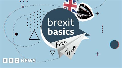 Brexit Basics Free Trade Agreements Explained Bbc News
