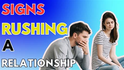 How To Know If You Are Rushing Into A Relationship Youtube