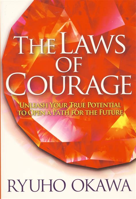 The Laws of Courage : Unleash Your True Potential to Open a Path for t