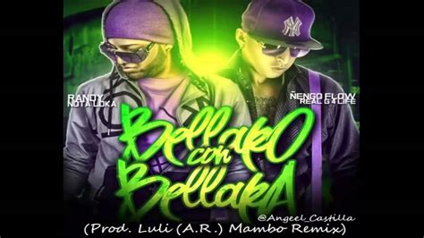 Ñengo Flow Ft Jowel Randy Bellaco Con Bellaca Luli Remix A R Mambo