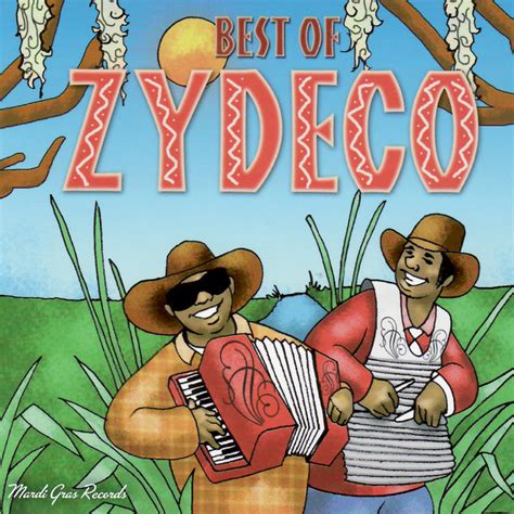 Best Of Zydeco Compilation By Various Artists Spotify