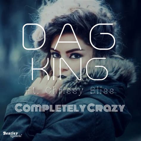 Completely Crazy Song By Dag King Chrissy Bliss Spotify