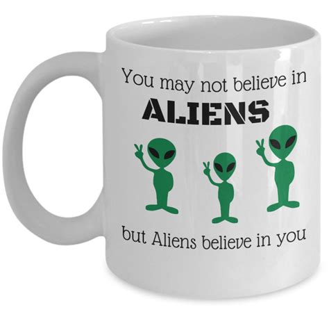 Ufo Mug Funny Alien Coffee Mug Aliens But Aliens Believe Etsy