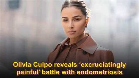 Olivia Culpo Reveals ‘excruciatingly Painful Battle With Endometriosis