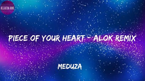 MEDUZA Piece Of Your Heart Alok Remix Letra YouTube