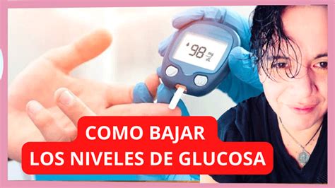 ¿cÓmo Bajar El Nivel De Glucosa En La Sangre RÁpidamente Método Yuen
