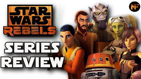 Star Wars Rebels Series Review Seasons 1 4 Youtube