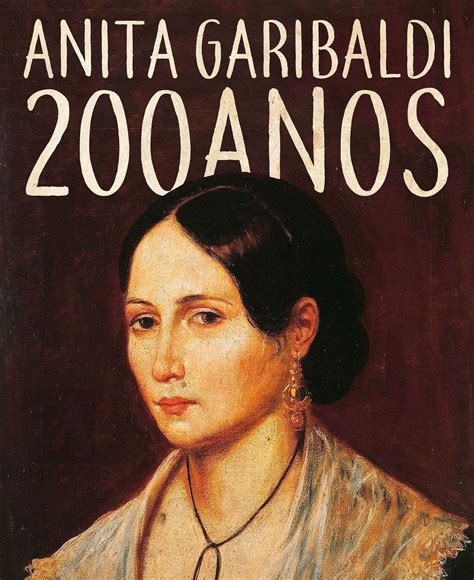 Diplomatizzando Anita Garibaldi Uma Hero Na Brasileira Anos