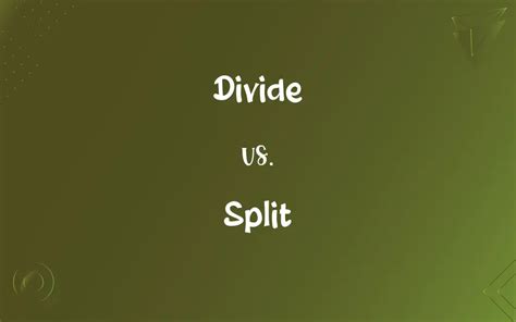 Divide Vs Split Whats The Difference