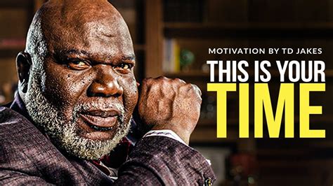 Td Jakes Speech Will Leave You Speechless One Of The Most Eye