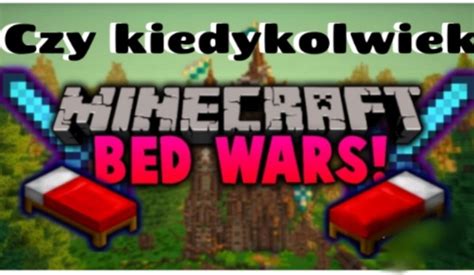 Cheaty Do Minecraft Bed Wars - Czy kiedykolwiek! Minecraft Bed Wars! Głosowanie | sameQuizy