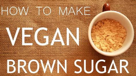 How To Make Brown Sugar Vegan Youtube