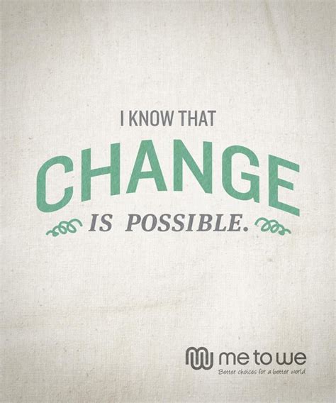 Change Is Possible Positive Quotes Words Quotes