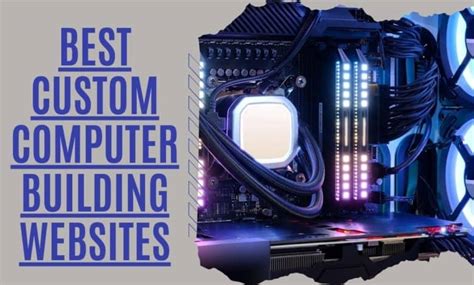 The 14 Best Custom Computer Building Websites Of 2022