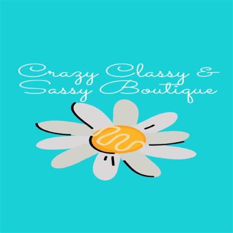crazy classy and sassy boutique by crazy classy and sassy boutique