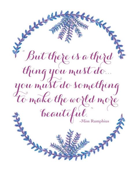'you must do something to make the world more beautiful.' find & share quotes with friends. 10 best images about Miss Rumphius on Pinterest | Watercolor print, Lupine flowers and Creative ...