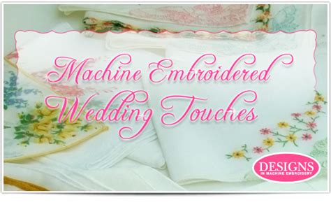 ☑ | dst, exp, hus, pes, vip, jef machine embroidery design. Machine Embroidered Wedding Touches | Eileen's Machine ...