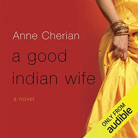 A Good Indian Wife A Novel Audible Audio Edition Anne Cherian Dylan Lynch