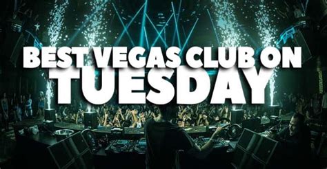 Best Las Vegas Nightclubs On Tuesday Night Updated 2023