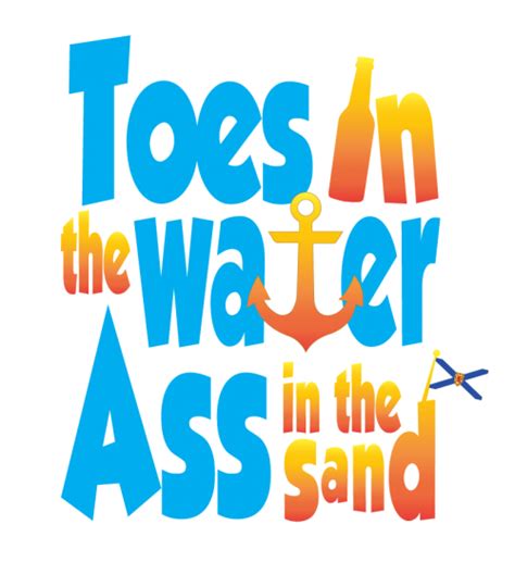 Toes In The Water Ass In The Sand Kool Ts