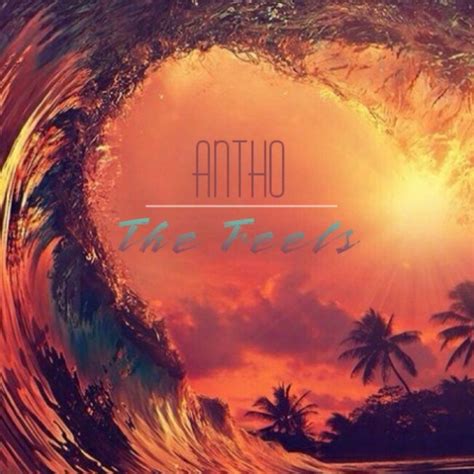 The Feels Single Antho Mp3 Buy Full Tracklist