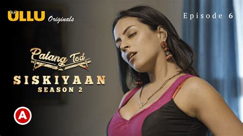 Palang Tod Siskiyaan Season 2 Part 2 Episode 6 Aagmaal