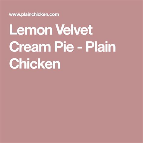 lemon velvet cream pie plain chicken cream pie velvet cream best lemon pie