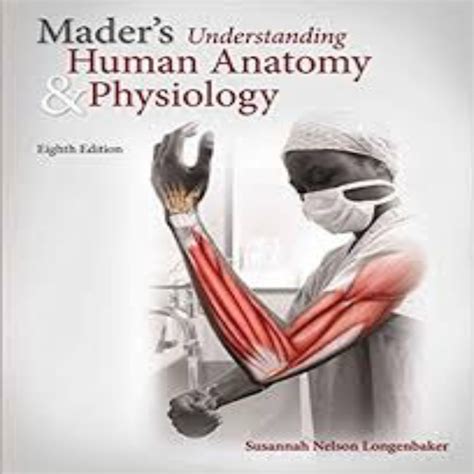 Maders Understanding Human Anatomy And Physiology 8th Ed