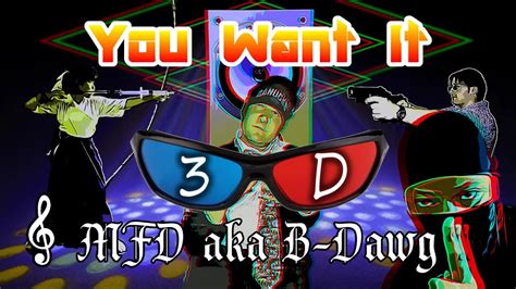 You Want It 3d Anaglyph Mfd Aka B Dawg Music Video Red And Blue