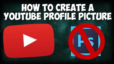 So, it is better you have someone to protect you from the nagging of the ads. How To Create A YouTube Profile Picture 2017 ...