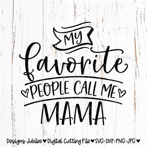 My Favorite People Call Me Mama Svg File Mom Shirt Design Etsy