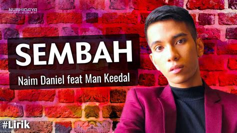 Download lagu lagu naim daniel sembah dapat kamu download secara gratis di downloadlagu321.site. Lirik Lagu Sembah Naim Daniel Feat Man Keedal - Mieza S