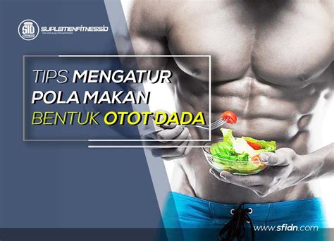 Maybe you would like to learn more about one of these? Tips mengatur pola makan bentuk otot dada